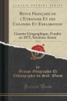Revue Fran?aise de l'Etranger Et des Colonies Et Exploration, Vol. 14