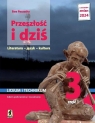 J.Polski LO 3 Przeszłość i dziś podr cz.1 ZPiR Ewa Paczoska