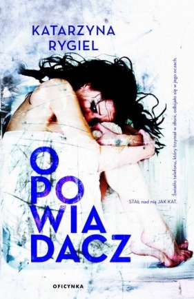 Opowiadacz (Uszkodzona okładka) - Katarzyna Rygiel