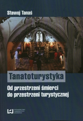 Tanatoturystyka - Tanaś Sławoj<br />