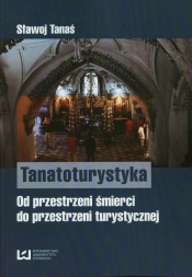 Tanatoturystyka - Tanaś Sławoj<br />