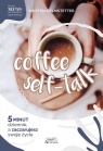 Coffee Seff-Talk. 5 minut dziennie.. Kristen Helmstetter
