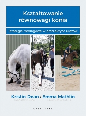 Kształtowanie równowagi konia - Kristin Dean, Emma Marhlin .