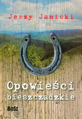 Opowieści bieszczadzkie - Janicki Jerzy<br />