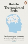 The Awakened Brain The Psychology of Spirituality Miller Lisa