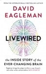 Livewired The Inside Story of the Ever-Changing Brain David Eagleman