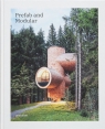 Prefab and Modular. Prefabricated Houses and Modular Arhitecture Opracowanie zbiorowe