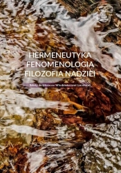 Hermeneutyka - fenomenologia - filozofia nadziei