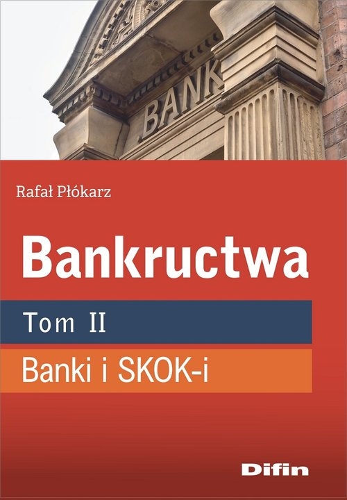 Bankructwa. Tom 2. Banki i SKOK-i