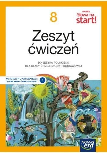 NOWE Słowa na start! 8. Zeszyt ćwiczeń do języka polskiego dla klasy ósmej szkoły podstawowej