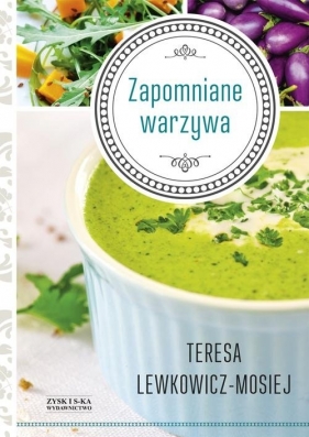 Zapomniane warzywa - Lewkowicz-Mosiej Teresa