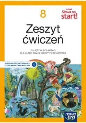 NOWE Słowa na start! 8. Zeszyt ćwiczeń do języka polskiego dla klasy ósmej szkoły podstawowej - praca zbiorowa