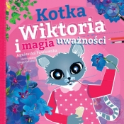 Kotka Wiktoria i magia uważności - Pawłowska Agnieszka