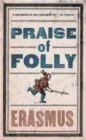 Praise of Folly Erasmus