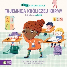SPEcjalne moce Tajemnica króliczej karmy Mała książka o ADHD (Uszkodzona okładka) - Tracy Packiam Alloway
