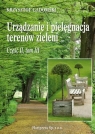 Urządzenie i pielegnacja terenów zieleni Część 2 Tom 3 + CD Gadomski Krzysztof