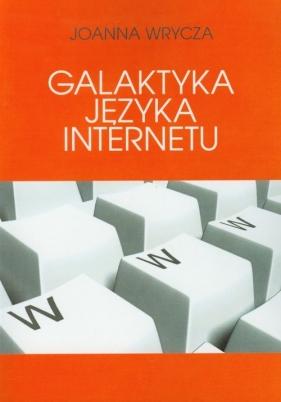 Galaktyka języka Internetu - Wrycza Joanna