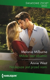 Miłość bez obietnic - Milburne Melanie, West Anne
