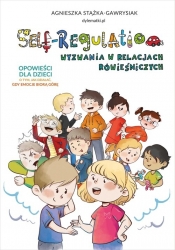 Self-Regulation. Wyzwania w relacjach rówieśniczych - Agnieszka Stążka-Gawrysiak