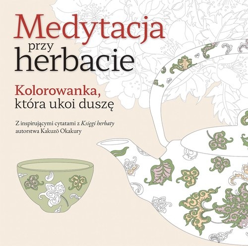 Medytacja przy herbacie Kolorowanka która ukoi duszę