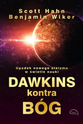 Dawkins kontra Bóg - Benjamin Wiker, Scott Hahn