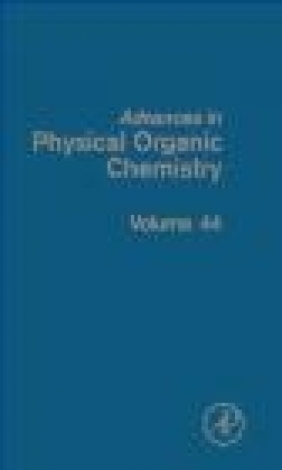 Advances in Physical Organic Chemistry v44 John Richard