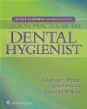 Active Learning Workbook for Clinical Practice of the Dental Hygienist Esther Wilkins, Jane Halaris, Charlotte Wyche