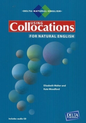 Using Collocations for Natural English + CD - Elizabeth Walter, Kate Woodford