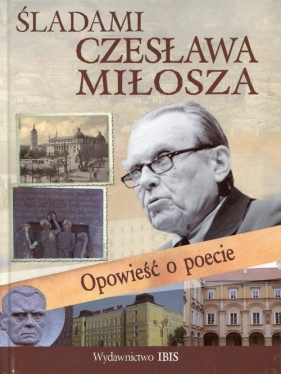 Śladami Czesława Miłosza - Nosowska Dorota<br />