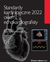 Standardy kardiologiczne 2022 okiem echokardiografisty - Edyta Płońska-Gościniak