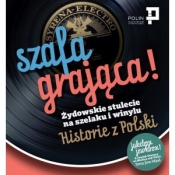 Szafa grająca Żydowskie stulecie na szelaku i winylu. Historie z Polski - Opracowanie zbiorowe