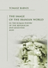  The Image of the Iranian World in the Roman Poetry of the Republican and