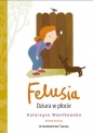 Felusia T.1 Dziura w płocie - Katarzyna Wasilkowska