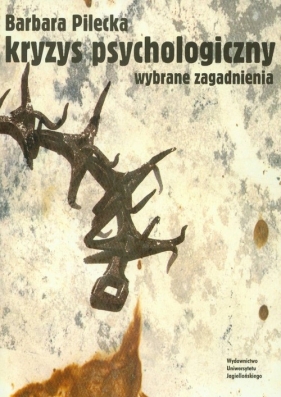 Kryzys psychologiczny wybrane zagadnienia - Barbara Pilecka