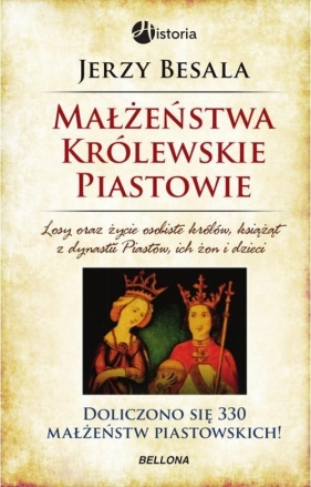 Małżeństwa królewskie Piastowie - Besala Jerzy