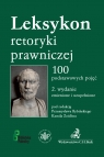 Leksykon retoryki prawniczej. 100 podstawowych pojęć Przemysław Rybiński, Kamil Zeidler