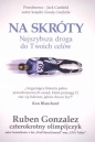 Na skróty-najszybsza droga do Twoich celów - Opracowanie zbiorowe