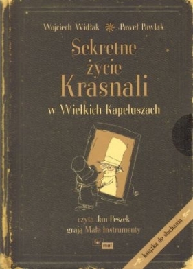 Sekretne życie Krasnali w Wielkich Kapeluszach (Audiobook) - Paweł Pawlak, Widłak Wojciech