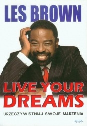 Urzeczywistniaj swoje marzenia - Les Brown