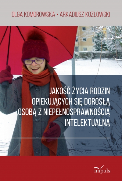 Jakość życia rodzin opiekujących się dorosłą osobą z niepełnosprawnością intelektualną