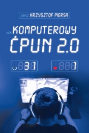 Komputerowy ćpun 2.0 - Piersa Krzysztof