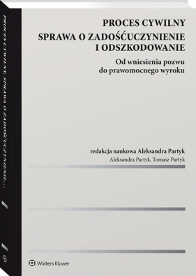 Proces cywilny Sprawa o zadośćuczynienie i odszkodowanie - Aleksandra Partyk, Tomasz Partyk