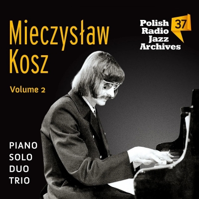Polish Radio Jazz Archives 37 - Mieczysław Kosz vol.2 (Digipack)