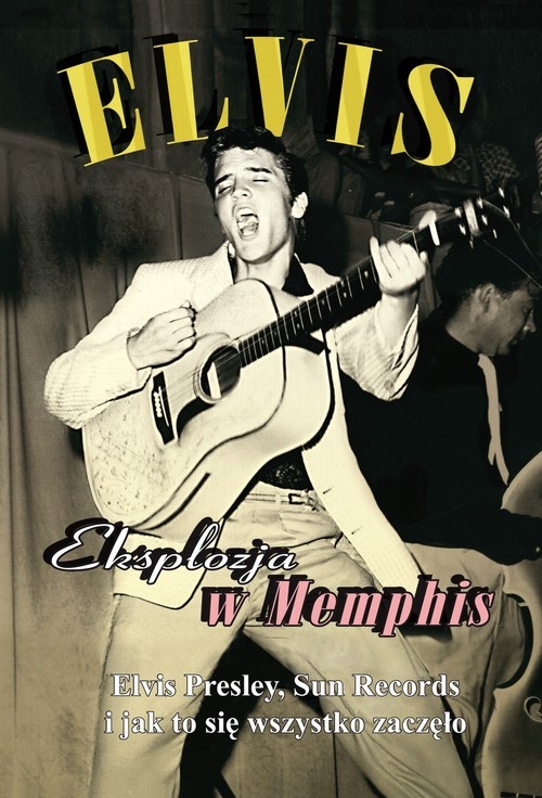 Elvis - Eksplozja w Memphis
