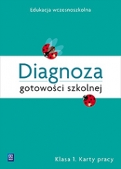 Diagnoza gotowości szkolnej. Klasa 1. Karty pracy. Edukacja wczesnoszkolna - Danuta Grabowska