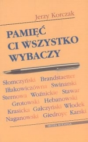 Pamięć ci wszystko wybaczy - Jerzy Korczak