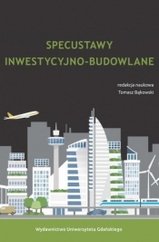 Specustawy inwestycyjno-budowlane - Bąkowski Tomasz