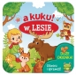A kuku! W lesie. Otwórz i sprawdź! - Izabella Sieńko-Holewa
