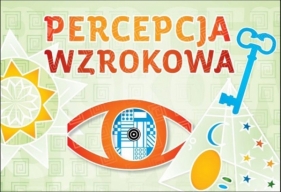 Percepcja wzrokowa - dr Marta Korendo, mgr Katarzyna Sedivy