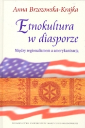 Etnokultura w diasporze - Brzozowska-Krajka Anna